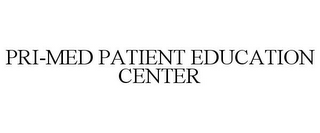 PRI-MED PATIENT EDUCATION CENTER