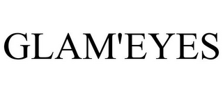 GLAM'EYES