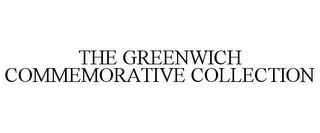 THE GREENWICH COMMEMORATIVE COLLECTION