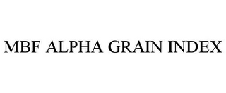 MBF ALPHA GRAIN INDEX