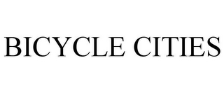 BICYCLE CITIES