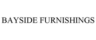 BAYSIDE FURNISHINGS