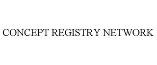 CONCEPT REGISTRY NETWORK