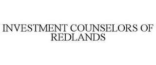 INVESTMENT COUNSELORS OF REDLANDS