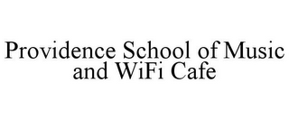 PROVIDENCE SCHOOL OF MUSIC AND WIFI CAFE