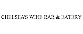 CHELSEA'S WINE BAR & EATERY