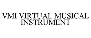 VMI VIRTUAL MUSICAL INSTRUMENT