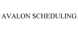 AVALON SCHEDULING