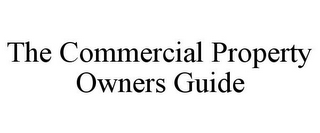 THE COMMERCIAL PROPERTY OWNERS GUIDE