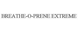 BREATHE-O-PRENE EXTREME