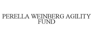 PERELLA WEINBERG AGILITY FUND