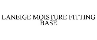 LANEIGE MOISTURE FITTING BASE