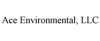 ACE ENVIRONMENTAL, L.L.C.