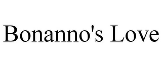 BONANNO'S LOVE