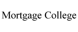 MORTGAGE COLLEGE