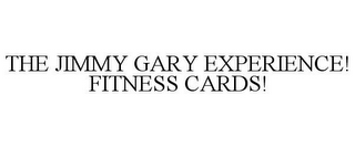 THE JIMMY GARY EXPERIENCE! FITNESS CARDS!