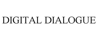 DIGITAL DIALOGUE