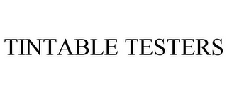 TINTABLE TESTERS