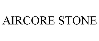 AIRCORE STONE