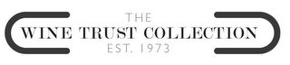 THE WINE TRUST COLLECTION EST. 1973