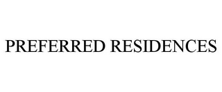 PREFERRED RESIDENCES