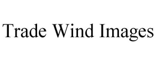 TRADE WIND IMAGES