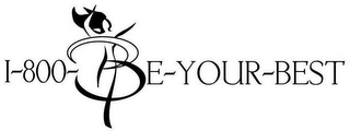 I-800-BE-YOUR-BEST