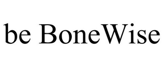 BE BONEWISE