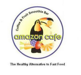 AMAZON CAFE COFFEE & FRUIT SMOOTHIE BAR THE HEALTHY ALTERNATIVE TO FAST FOOD