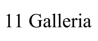 11 GALLERIA