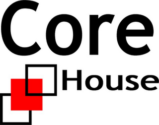 CORE HOUSE