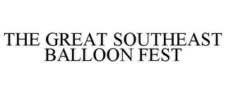 THE GREAT SOUTHEAST BALLOON FEST