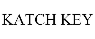 KATCH KEY