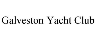 GALVESTON YACHT CLUB