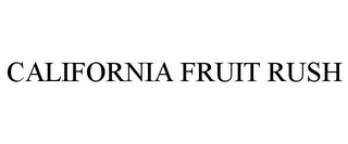 CALIFORNIA FRUIT RUSH