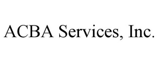 ACBA SERVICES, INC.