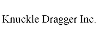 KNUCKLE DRAGGER INC.