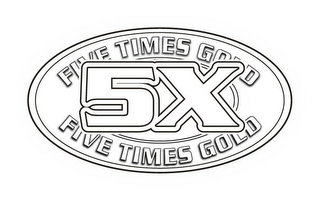 FIVE TIMES GOLD 5X