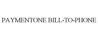 PAYMENTONE BILL-TO-PHONE