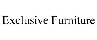 EXCLUSIVE FURNITURE
