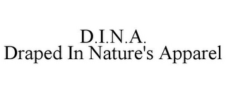 D.I.N.A. DRAPED IN NATURE'S APPAREL