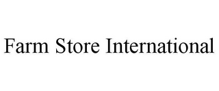 FARM STORE INTERNATIONAL
