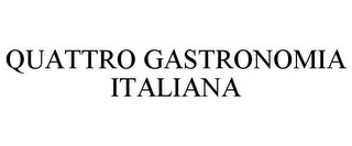 QUATTRO GASTRONOMIA ITALIANA