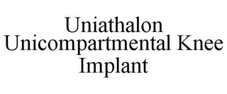 UNIATHALON UNICOMPARTMENTAL KNEE IMPLANT