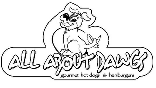 ALL ABOUT DAWGS GOURMET HOT DOGS & HAMBURGERS