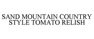 SAND MOUNTAIN COUNTRY STYLE TOMATO RELISH