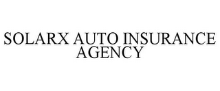 SOLARX AUTO INSURANCE AGENCY