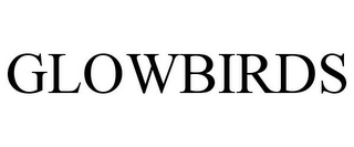 GLOWBIRDS