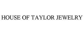 HOUSE OF TAYLOR JEWELRY