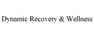 DYNAMIC RECOVERY & WELLNESS